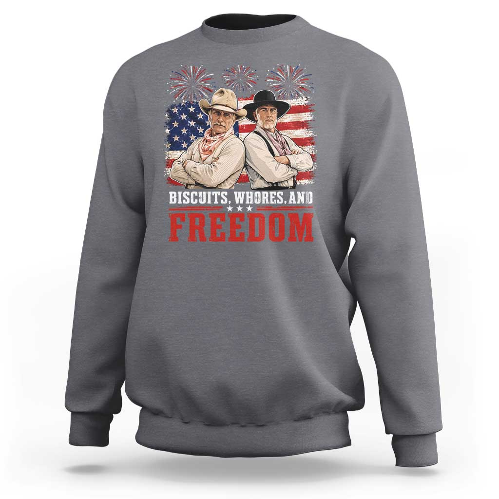 Biscuits Whores And Freedom Funny Western Cowboy 4th of July Sweatshirt
