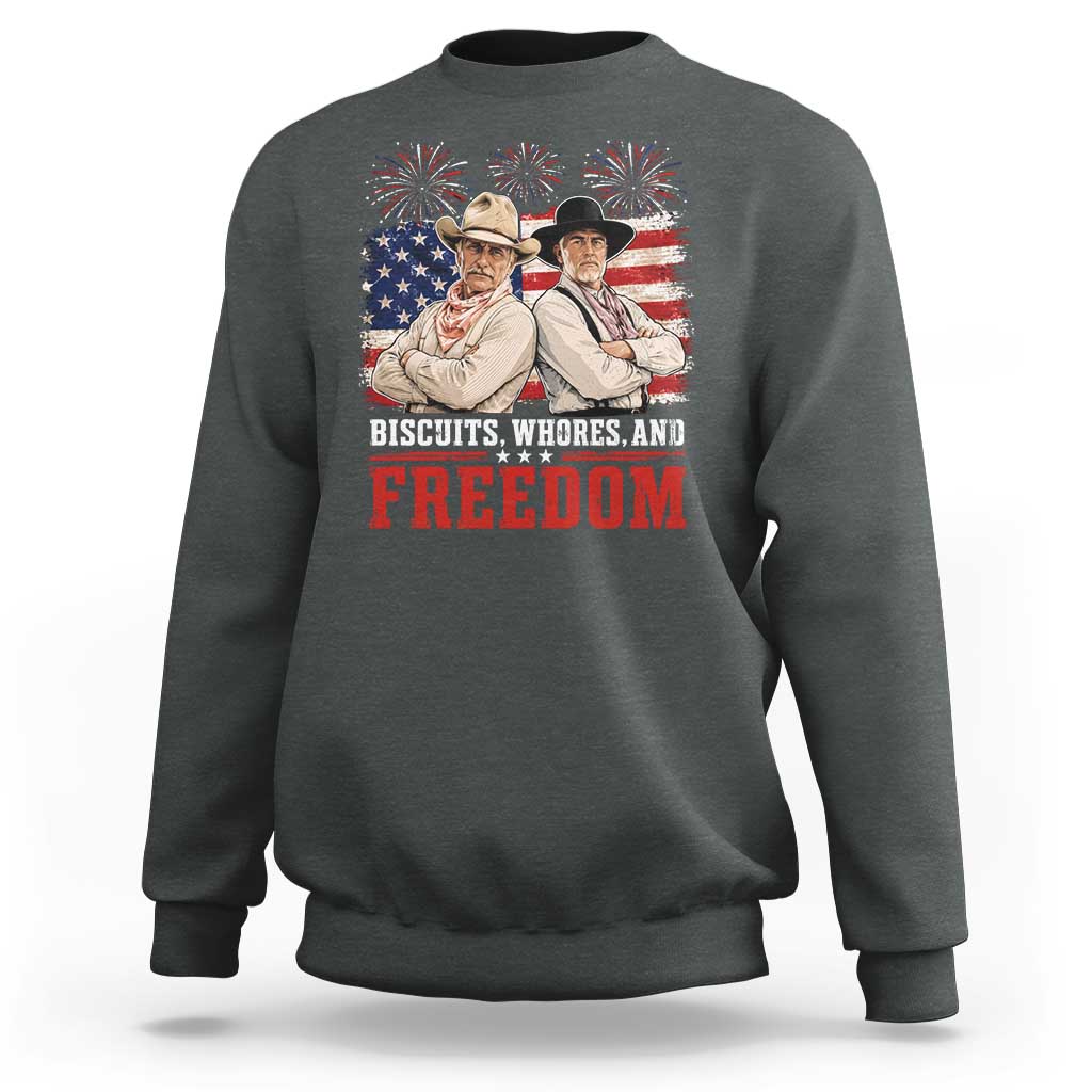 Biscuits Whores And Freedom Funny Western Cowboy 4th of July Sweatshirt