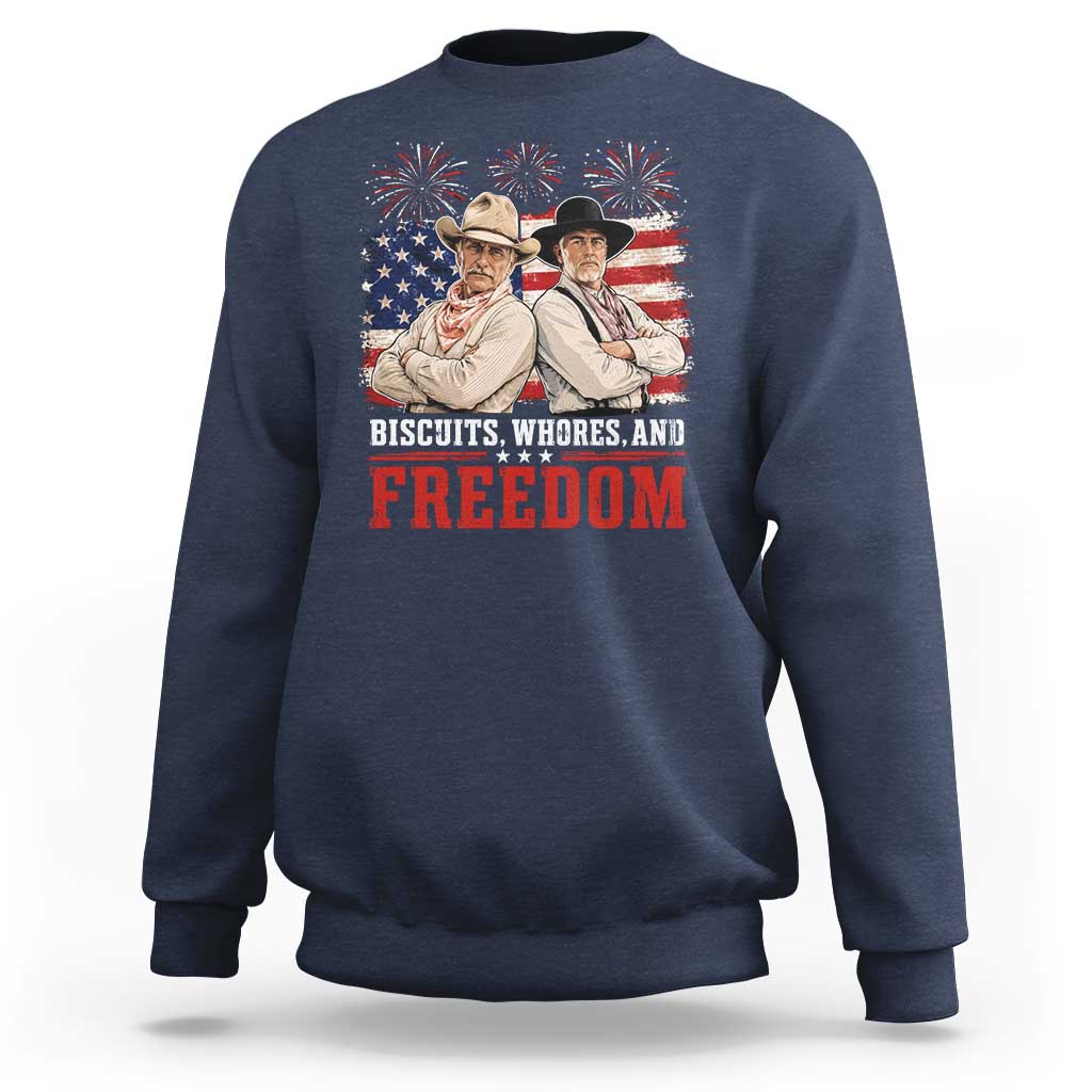 Biscuits Whores And Freedom Funny Western Cowboy 4th of July Sweatshirt