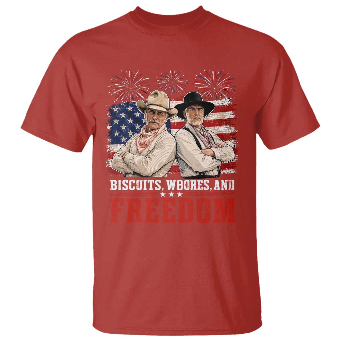 Biscuits Whores And Freedom Funny Western Cowboy 4th of July T Shirt