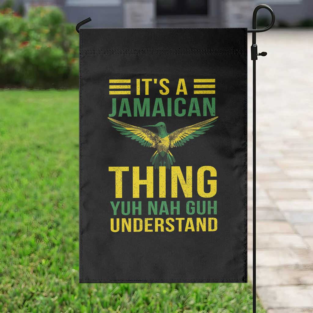 It's A Jamaican Thing Yuh Nah Guh Understand Garden Flag Jamaica Hummingbird - Wonder Print Shop
