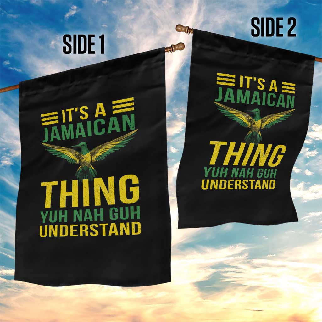 It's A Jamaican Thing Yuh Nah Guh Understand Garden Flag Jamaica Hummingbird - Wonder Print Shop