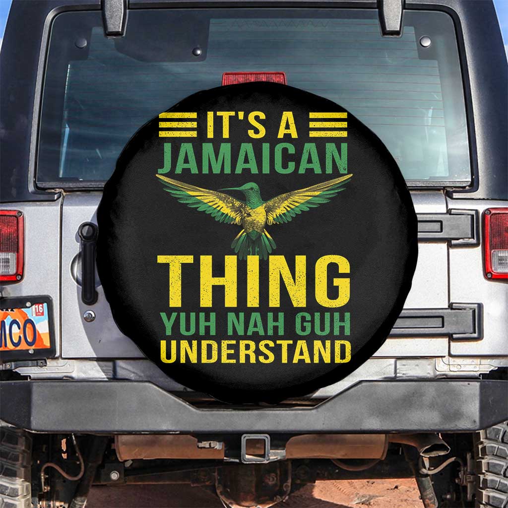 It's A Jamaican Thing Yuh Nah Guh Understand Spare Tire Cover Jamaica Hummingbird - Wonder Print Shop