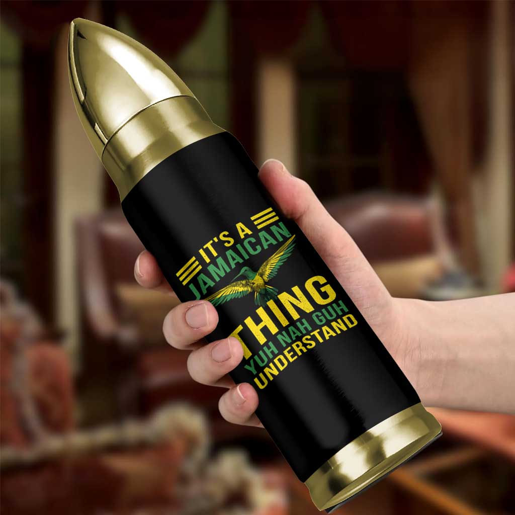 It's A Jamaican Thing Yuh Nah Guh Understand Bullet Tumbler Jamaica Hummingbird - Wonder Print Shop
