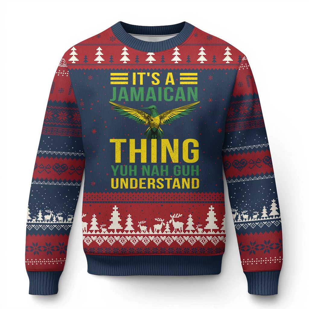 It's A Jamaican Thing Yuh Nah Guh Understand Ugly Christmas Sweater Jamaica Hummingbird - Wonder Print Shop