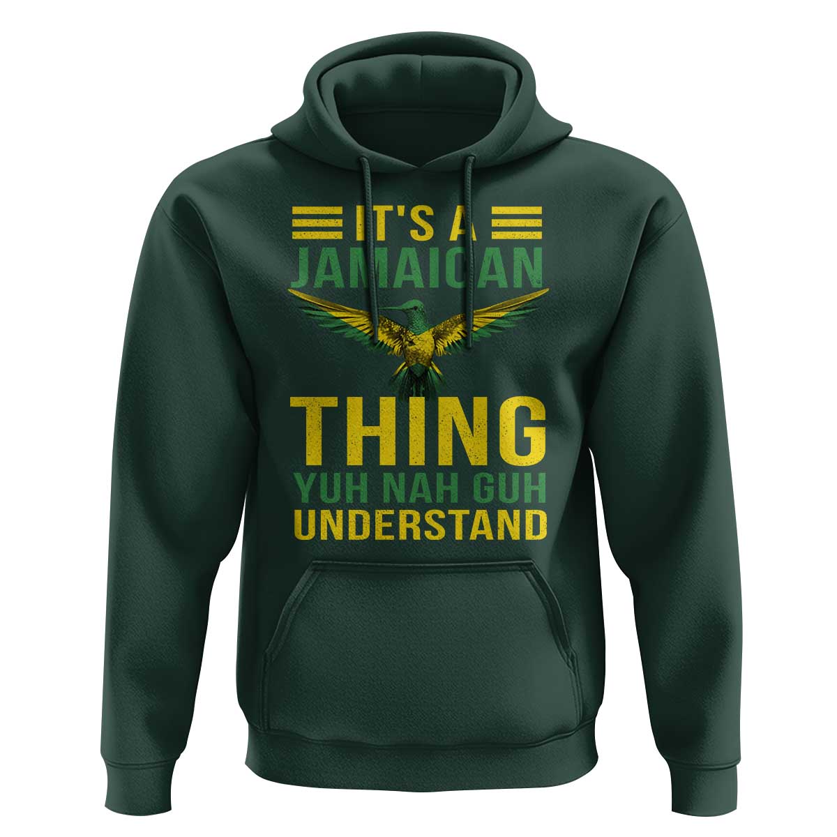 It's A Jamaican Thing Yuh Nah Guh Understand Hoodie Jamaica Hummingbird - Wonder Print Shop