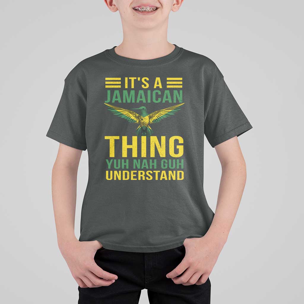 It's A Jamaican Thing Yuh Nah Guh Understand T Shirt For Kid Jamaica Hummingbird - Wonder Print Shop