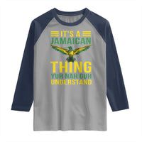 It's A Jamaican Thing Yuh Nah Guh Understand Raglan Shirt Jamaica Hummingbird - Wonder Print Shop