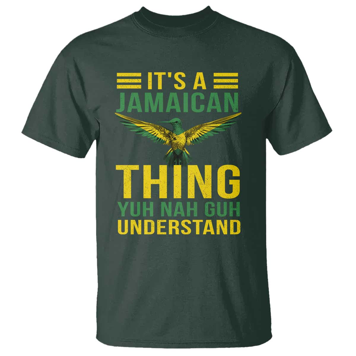 It's A Jamaican Thing Yuh Nah Guh Understand T Shirt Jamaica Hummingbird - Wonder Print Shop