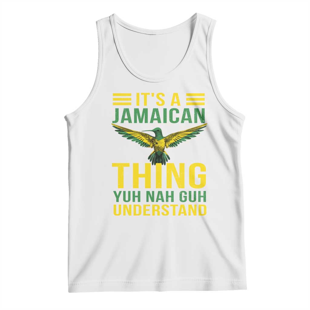 It's A Jamaican Thing Yuh Nah Guh Understand Tank Top Jamaica Hummingbird - Wonder Print Shop