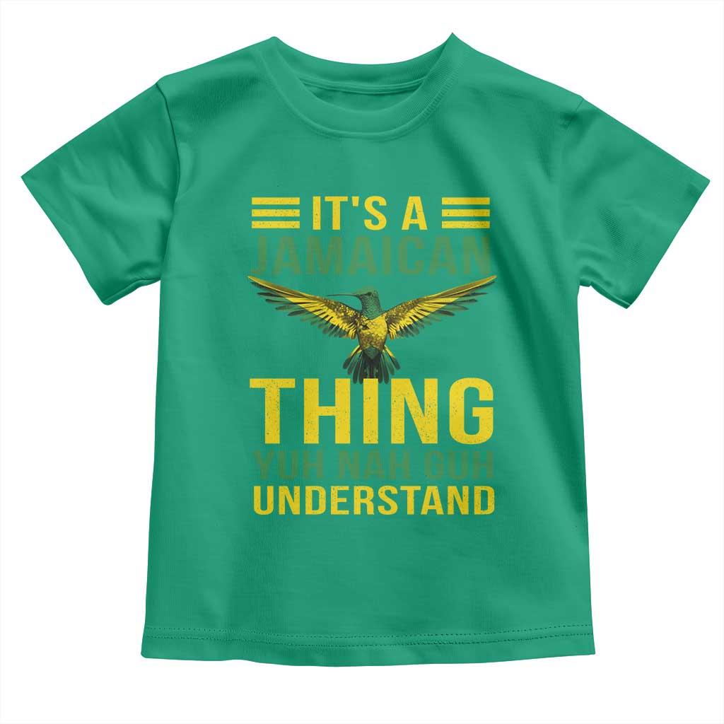 It's A Jamaican Thing Yuh Nah Guh Understand Toddler T Shirt Jamaica Hummingbird - Wonder Print Shop