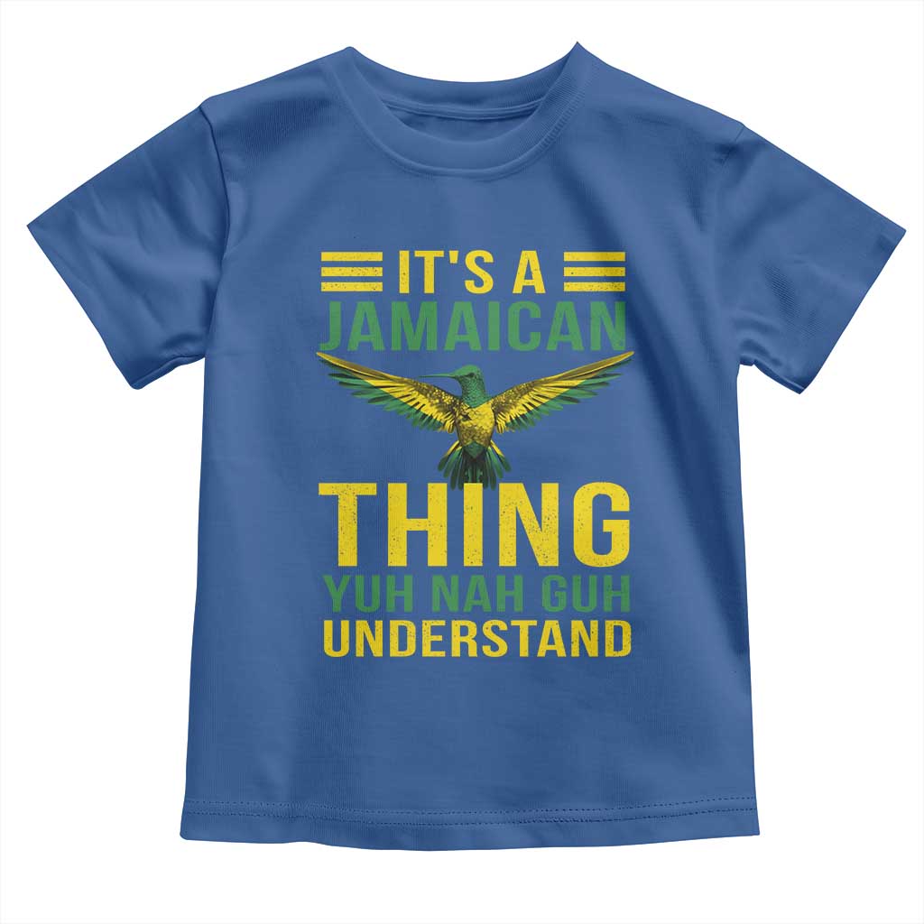 It's A Jamaican Thing Yuh Nah Guh Understand Toddler T Shirt Jamaica Hummingbird - Wonder Print Shop