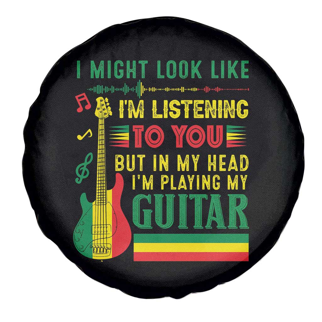 Rasta Reggae Music Spare Tire Cover Funny I Might Look Like I'm Listening But I'm Playing My Guitar - Wonder Print Shop