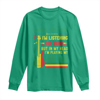 Rasta Reggae Music Long Sleeve Shirt Funny I Might Look Like I'm Listening But I'm Playing My Guitar - Wonder Print Shop