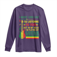 Rasta Reggae Music Long Sleeve Shirt Funny I Might Look Like I'm Listening But I'm Playing My Guitar - Wonder Print Shop