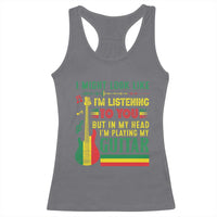 Rasta Reggae Music Racerback Tank Top Funny I Might Look Like I'm Listening But I'm Playing My Guitar - Wonder Print Shop