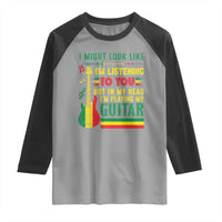 Rasta Reggae Music Raglan Shirt Funny I Might Look Like I'm Listening But I'm Playing My Guitar - Wonder Print Shop