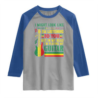 Rasta Reggae Music Raglan Shirt Funny I Might Look Like I'm Listening But I'm Playing My Guitar - Wonder Print Shop