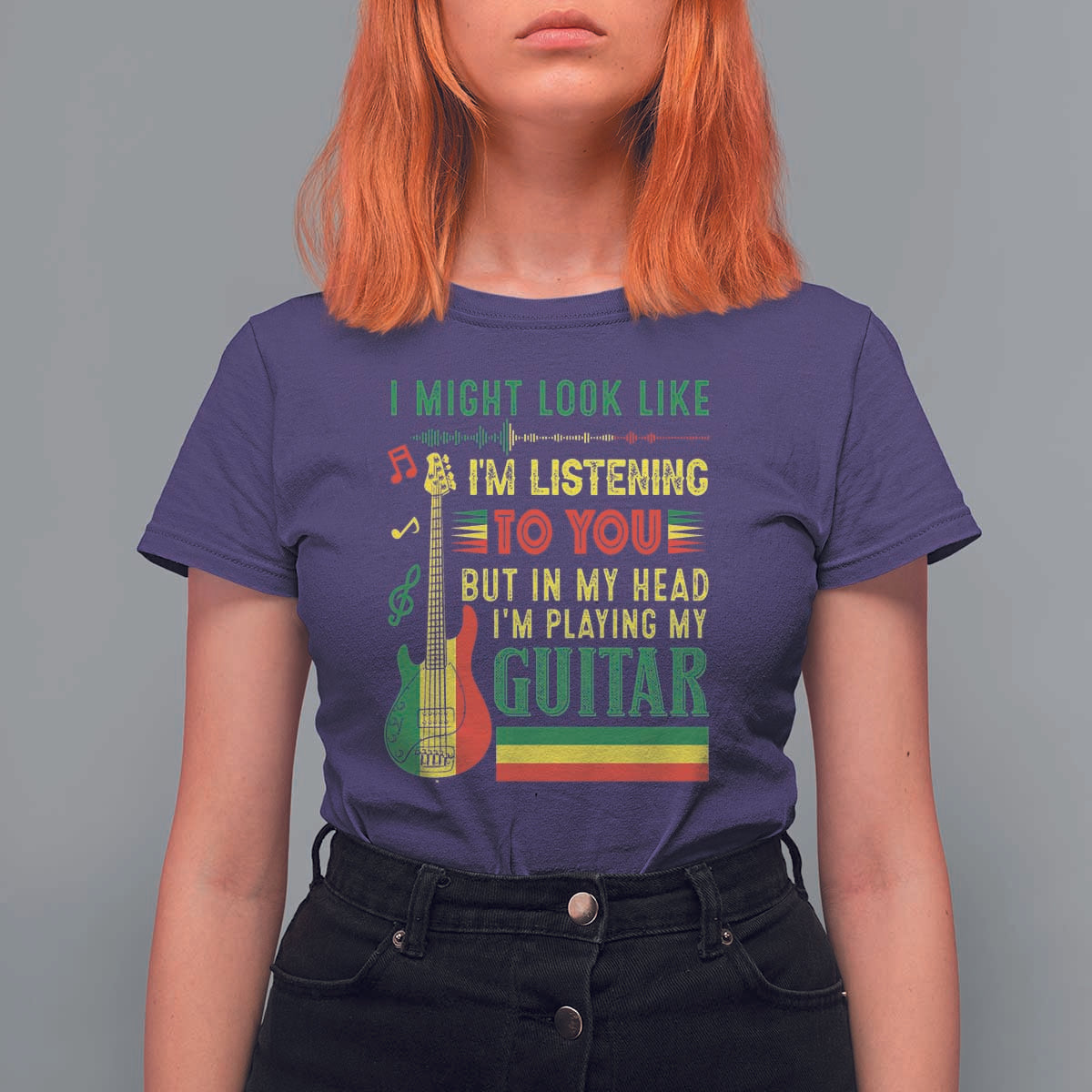 Rasta Reggae Music T Shirt For Women Funny I Might Look Like I'm Listening But I'm Playing My Guitar - Wonder Print Shop