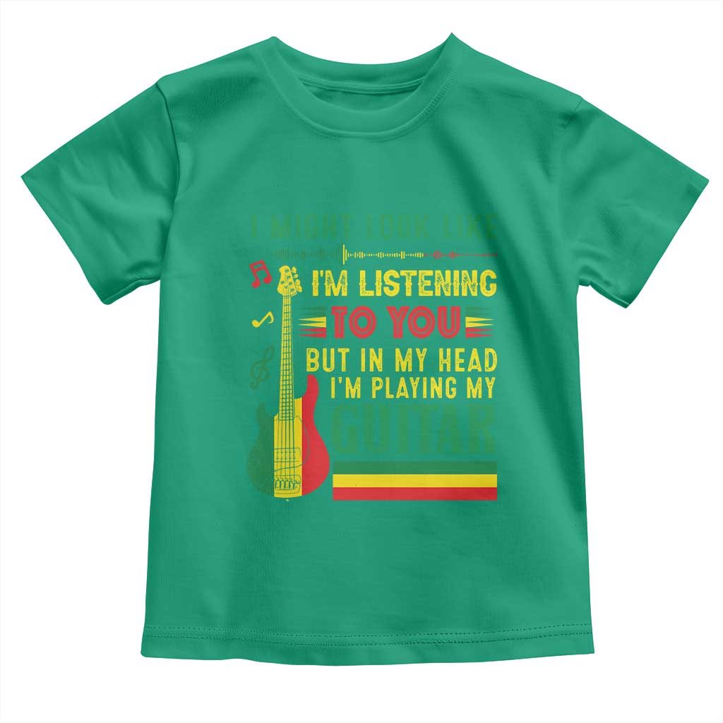 Rasta Reggae Music Toddler T Shirt Funny I Might Look Like I'm Listening But I'm Playing My Guitar - Wonder Print Shop