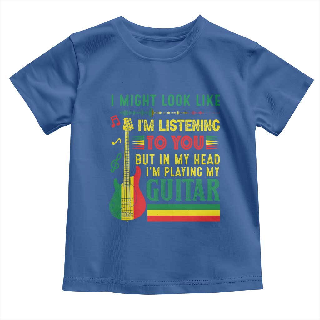 Rasta Reggae Music Toddler T Shirt Funny I Might Look Like I'm Listening But I'm Playing My Guitar - Wonder Print Shop