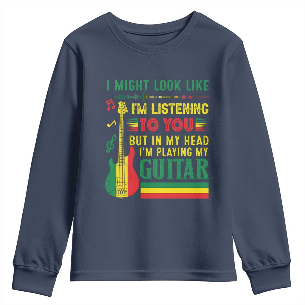 Rasta Reggae Music Youth Sweatshirt Funny I Might Look Like I'm Listening But I'm Playing My Guitar - Wonder Print Shop
