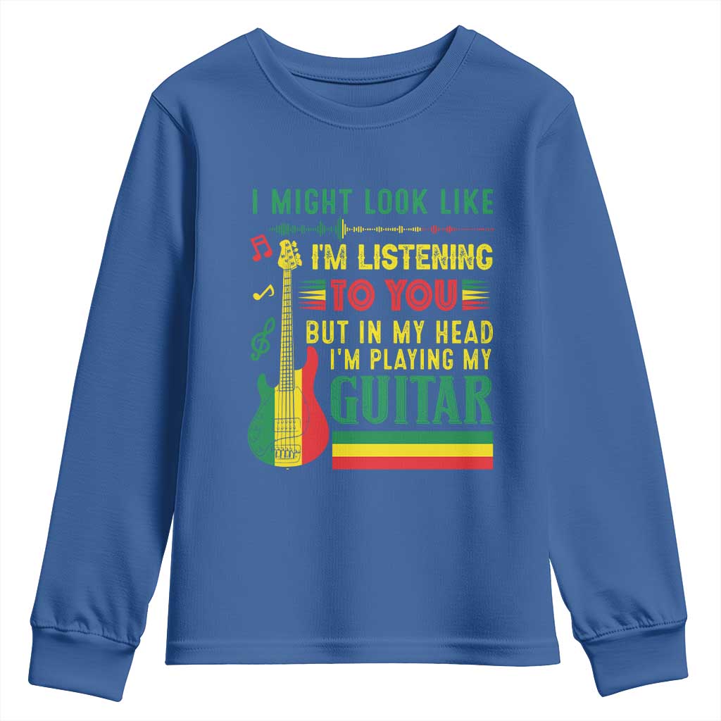 Rasta Reggae Music Youth Sweatshirt Funny I Might Look Like I'm Listening But I'm Playing My Guitar - Wonder Print Shop