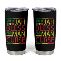 Who Jah Bless No Man Curse Tumbler Cup Jamaica Flag Rasta Reggae Roots - Wonder Print Shop