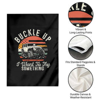 Funny Buckle Up I Want To Try Something Garden Flag Offroad Car American Flag - Wonder Print Shop
