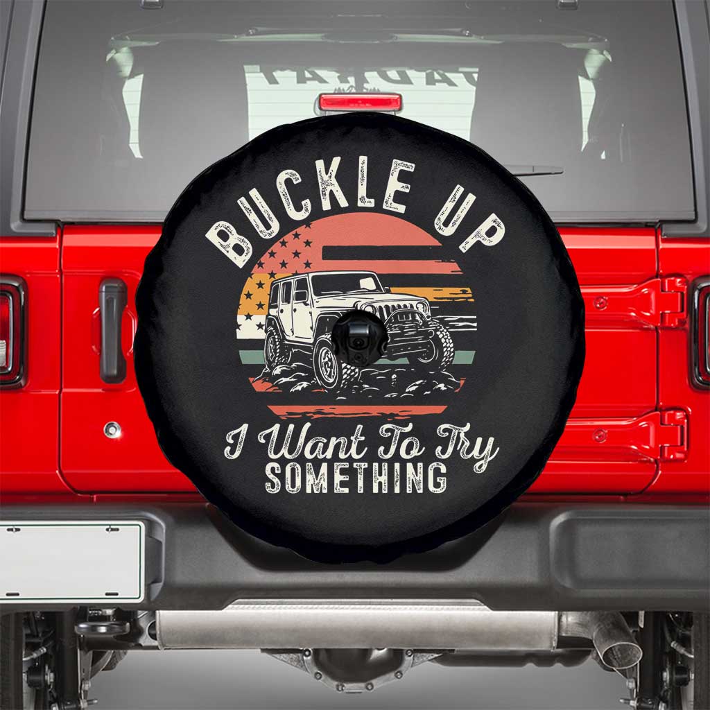 Funny Buckle Up I Want To Try Something Spare Tire Cover Offroad Car American Flag - Wonder Print Shop
