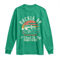 Funny Buckle Up I Want To Try Something Long Sleeve Shirt Offroad Car American Flag - Wonder Print Shop