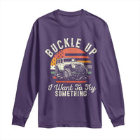 Funny Buckle Up I Want To Try Something Long Sleeve Shirt Offroad Car American Flag - Wonder Print Shop