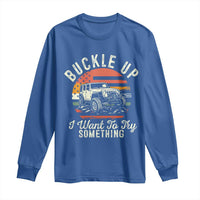 Funny Buckle Up I Want To Try Something Long Sleeve Shirt Offroad Car American Flag - Wonder Print Shop