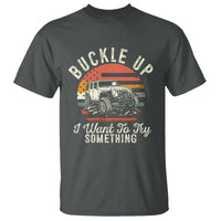 Funny Buckle Up I Want To Try Something T Shirt Offroad Car American Flag - Wonder Print Shop