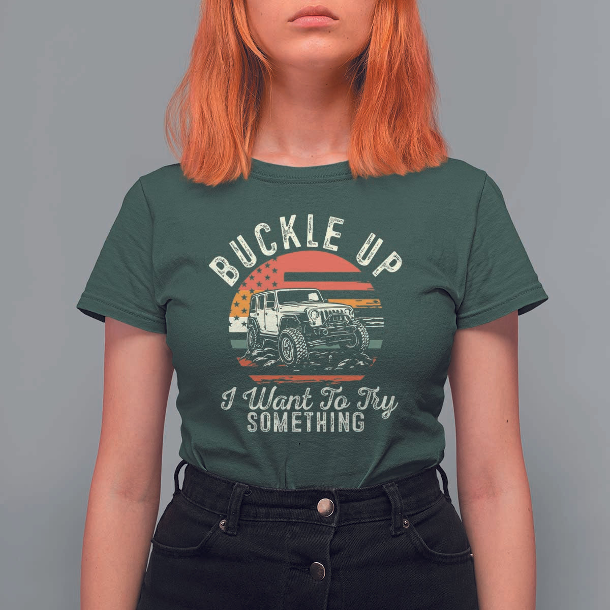Funny Buckle Up I Want To Try Something T Shirt For Women Offroad Car American Flag - Wonder Print Shop