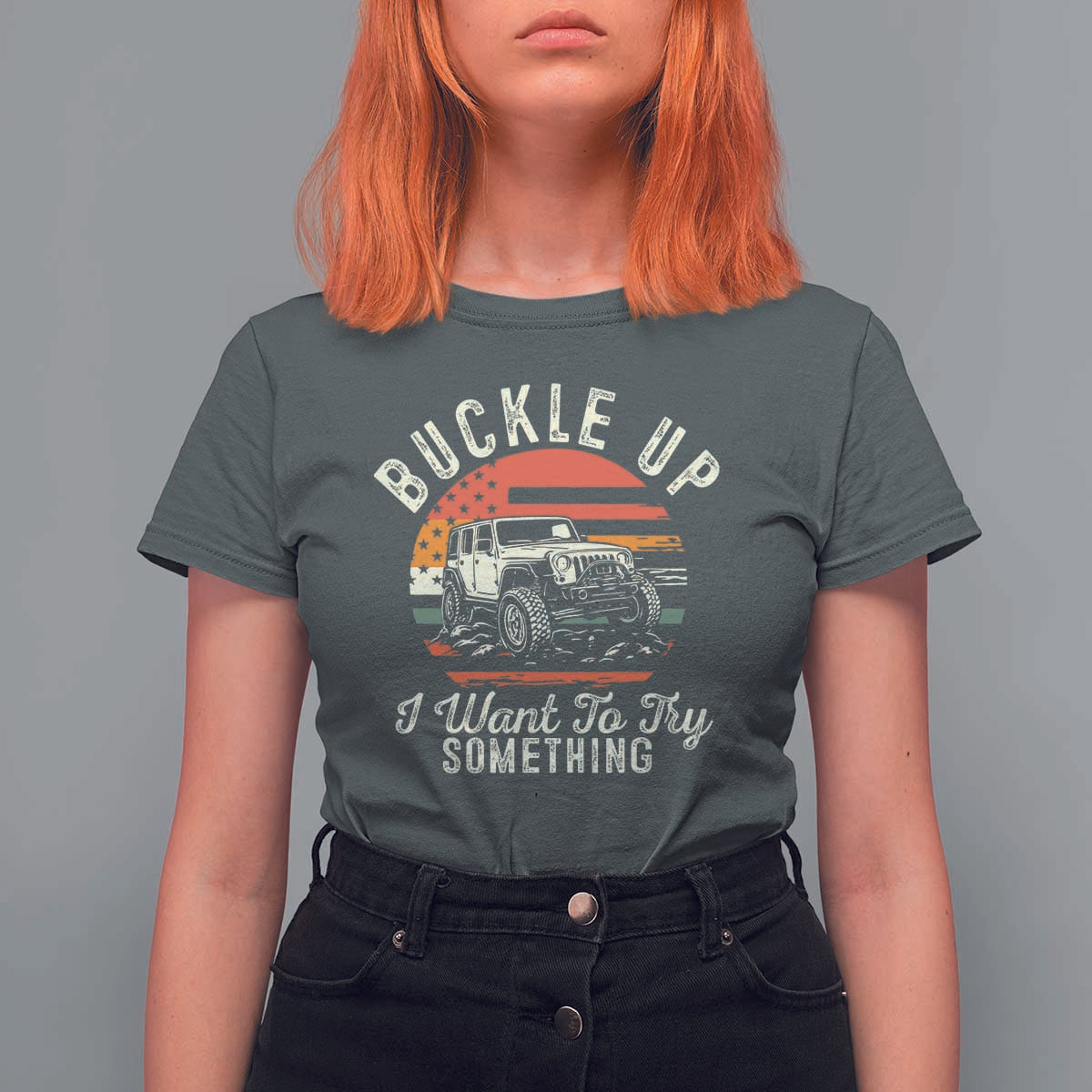 Funny Buckle Up I Want To Try Something T Shirt For Women Offroad Car American Flag - Wonder Print Shop