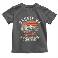 Funny Buckle Up I Want To Try Something Toddler T Shirt Offroad Car American Flag - Wonder Print Shop