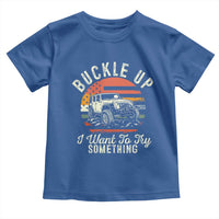 Funny Buckle Up I Want To Try Something Toddler T Shirt Offroad Car American Flag - Wonder Print Shop