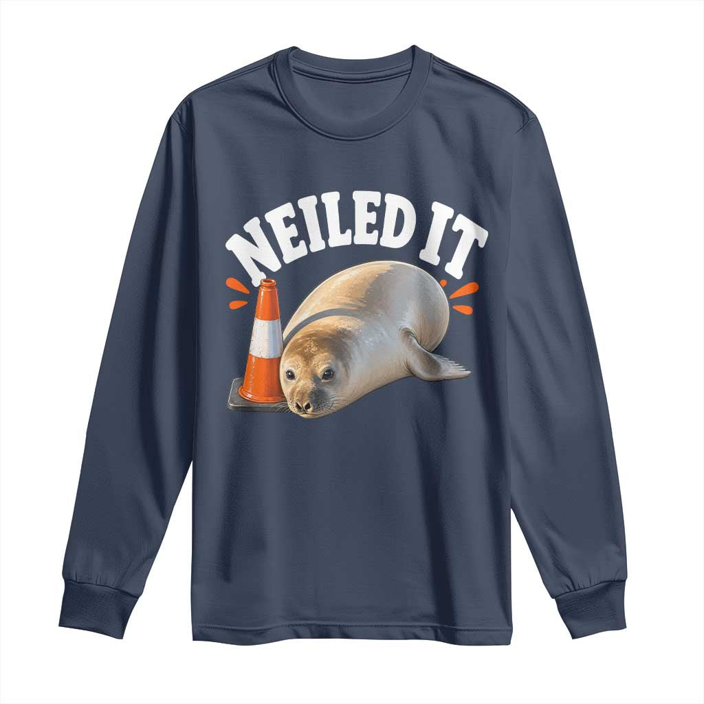 Neil The Seal Nailed It Long Sleeve Shirt Funny Tasmania Elephant Seal Traffic Cone Meme Art