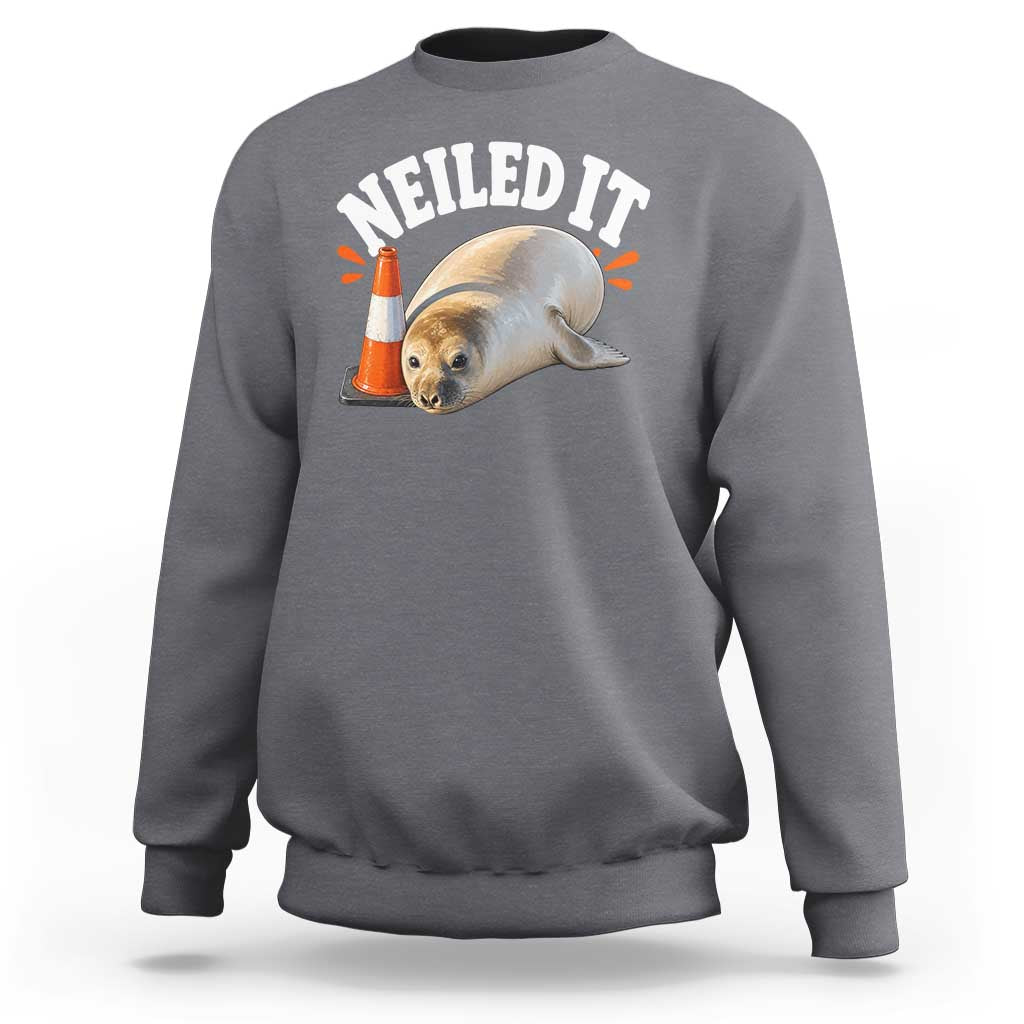Neil The Seal Nailed It Sweatshirt Funny Tasmania Elephant Seal Traffic Cone Meme Art