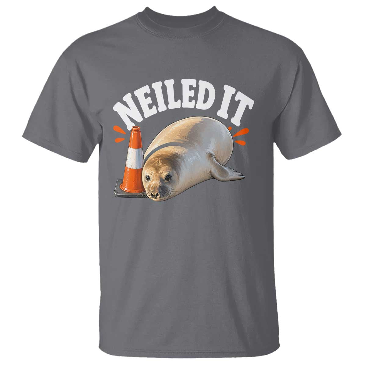 Neil The Seal Nailed It T Shirt Funny Tasmania Elephant Seal Traffic Cone Meme Art