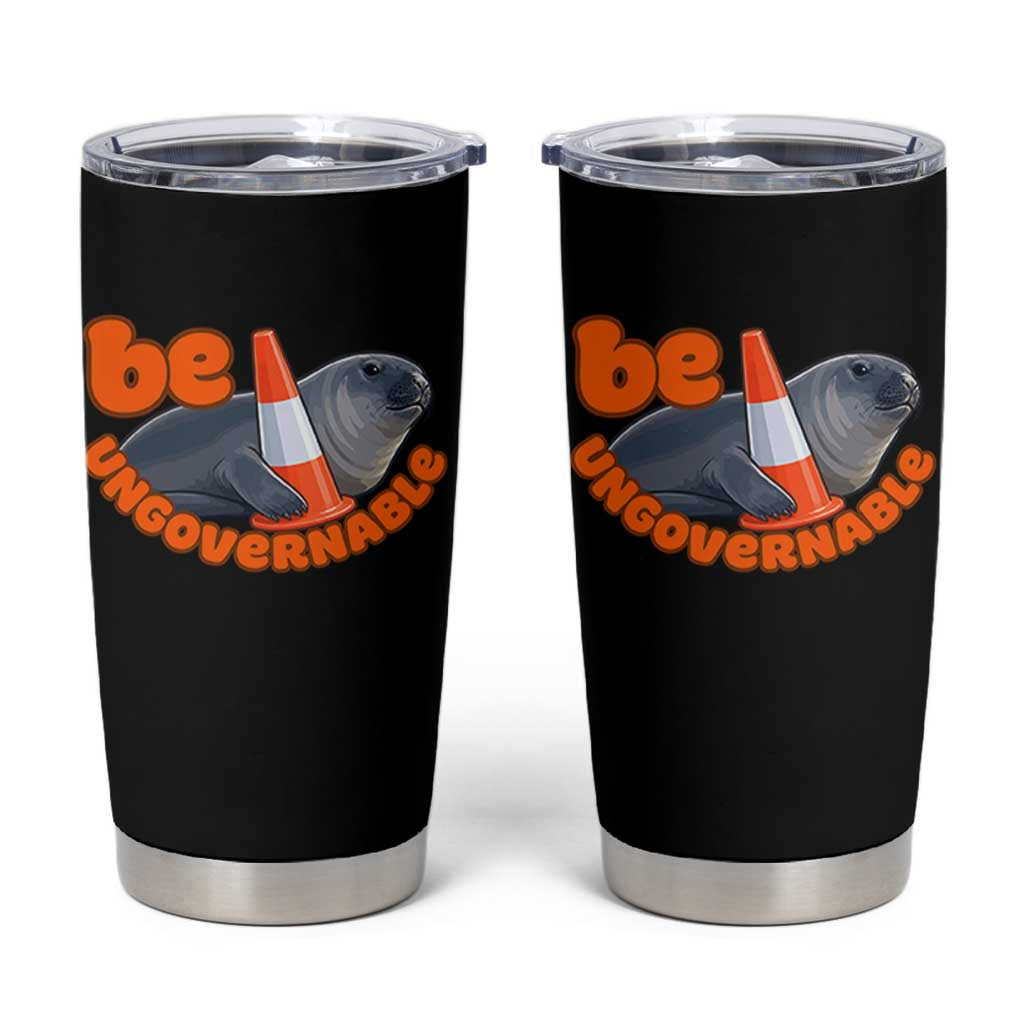 Neil The Seal Be Ungovernable Tumbler Cup Funny Tasmania Elephant Seal Road