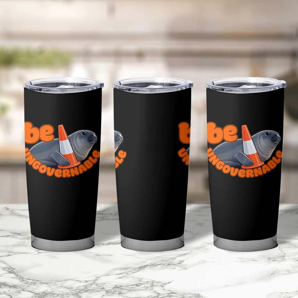 Neil The Seal Be Ungovernable Tumbler Cup Funny Tasmania Elephant Seal Road