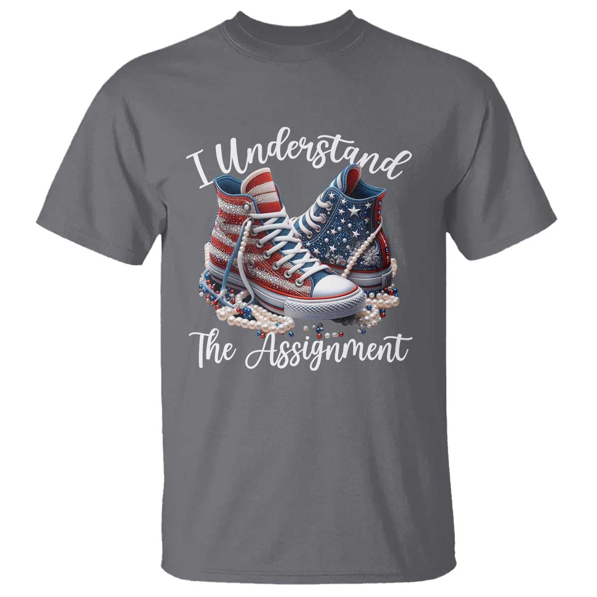 Harris Supporter 2024 T Shirt I Understand The Assignment USA Chucks Pearls - Wonder Print Shop