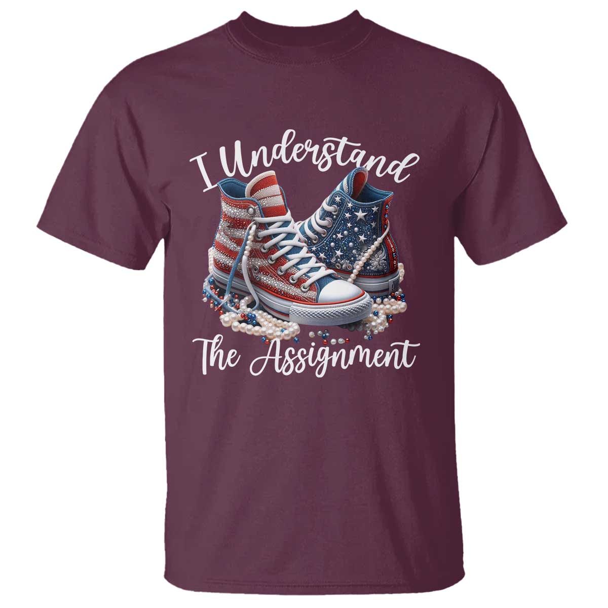 Harris Supporter 2024 T Shirt I Understand The Assignment USA Chucks Pearls - Wonder Print Shop
