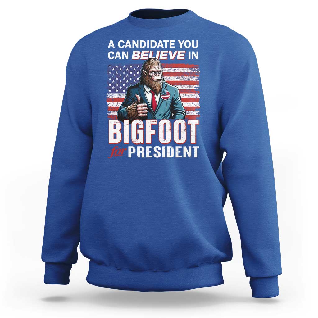 Funny Bigfoot For President Sweatshirt A Candidate You Can Believe In 2024 Sasquatch USA Flag - Wonder Print Shop