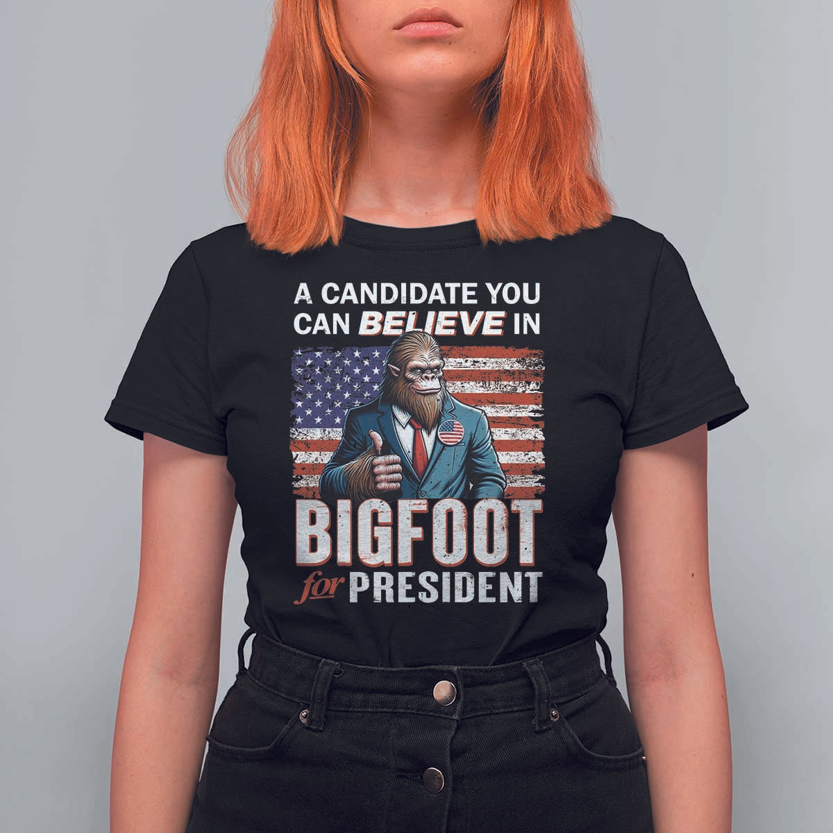 Funny Bigfoot For President T Shirt For Women A Candidate You Can Believe In 2024 Sasquatch USA Flag - Wonder Print Shop