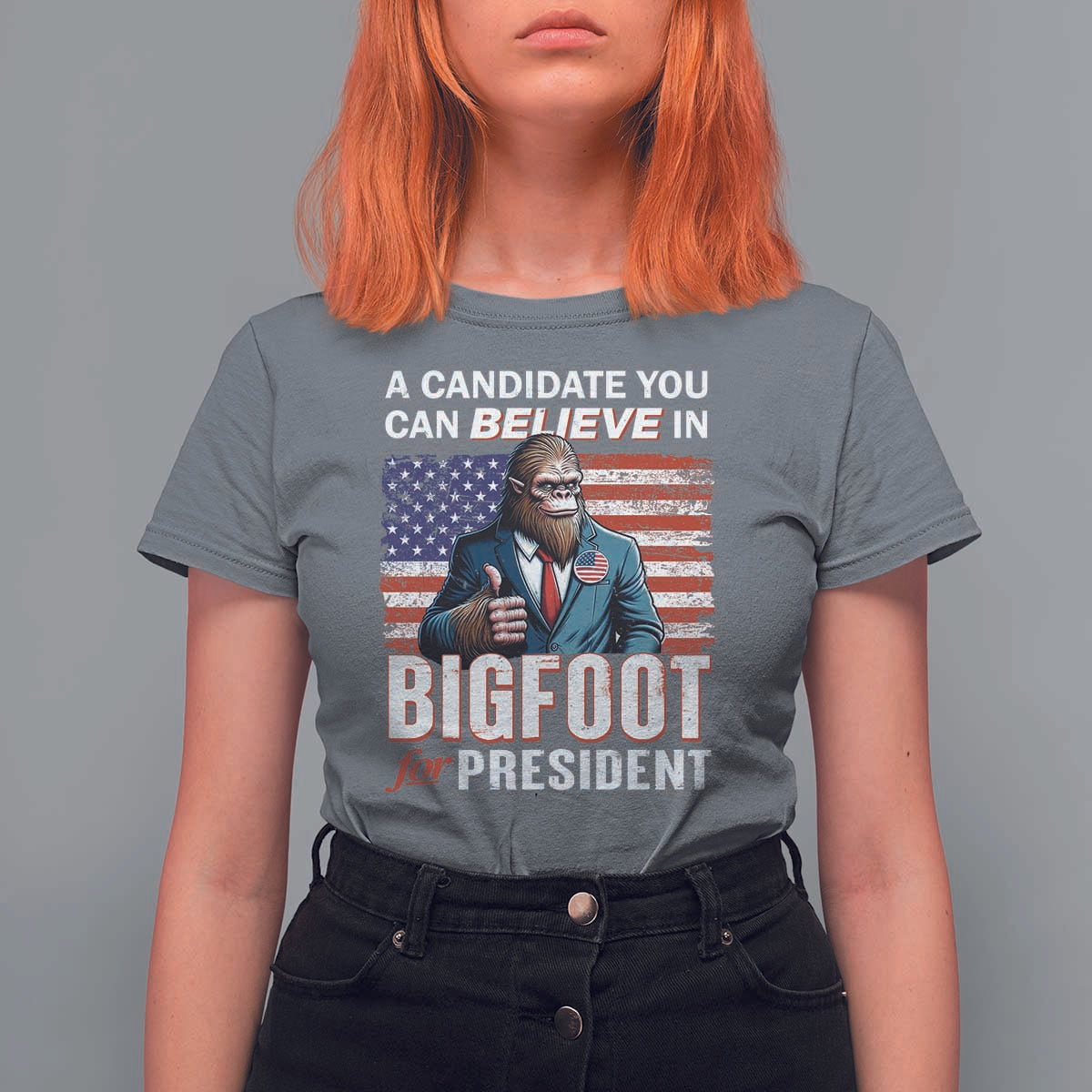 Funny Bigfoot For President T Shirt For Women A Candidate You Can Believe In 2024 Sasquatch USA Flag - Wonder Print Shop