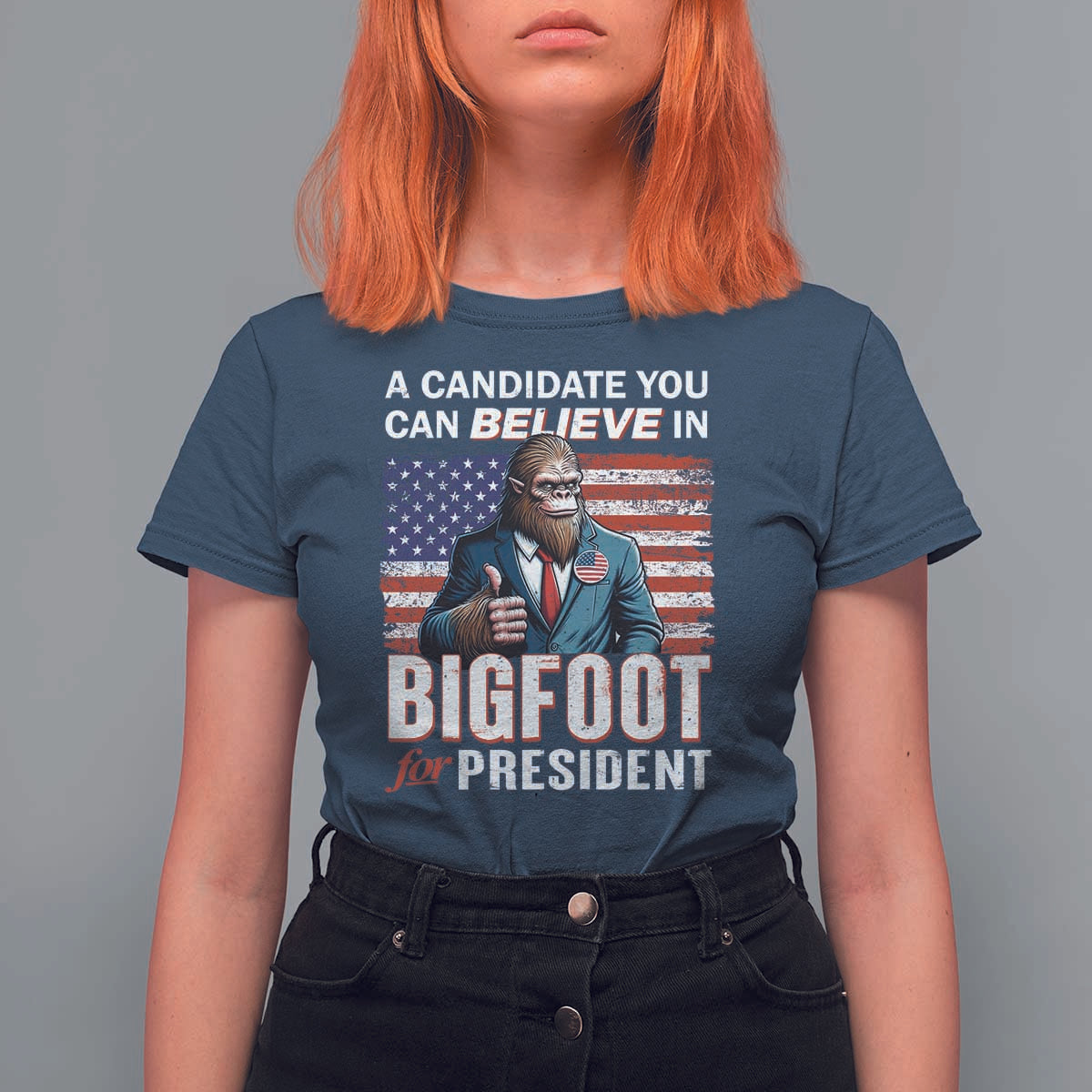 Funny Bigfoot For President T Shirt For Women A Candidate You Can Believe In 2024 Sasquatch USA Flag - Wonder Print Shop