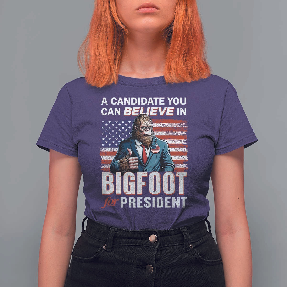 Funny Bigfoot For President T Shirt For Women A Candidate You Can Believe In 2024 Sasquatch USA Flag - Wonder Print Shop